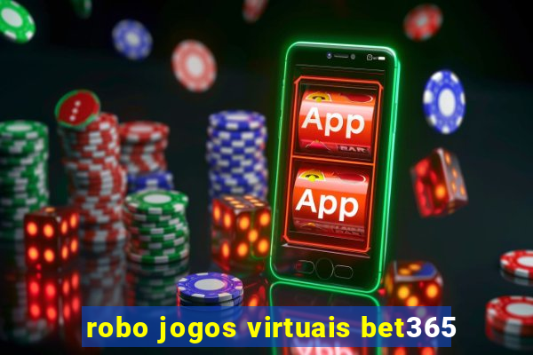 robo jogos virtuais bet365